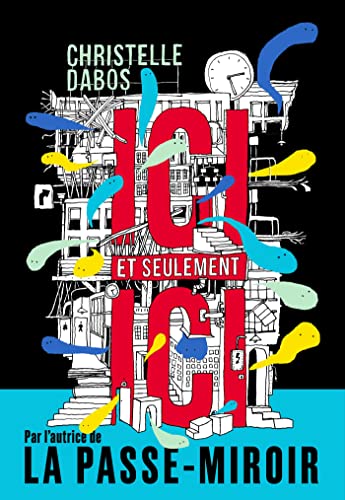 Ici et seulement Ici (Romans Junior) (French Edition)