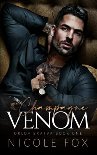 Champagne Venom (Orlov Bratva, Band 1)
