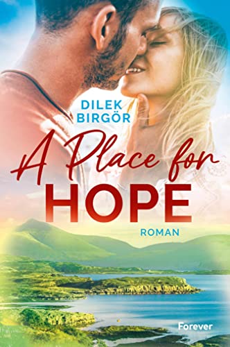 A Place for Hope: Roman | Ein Schotte zum Anbeißen!