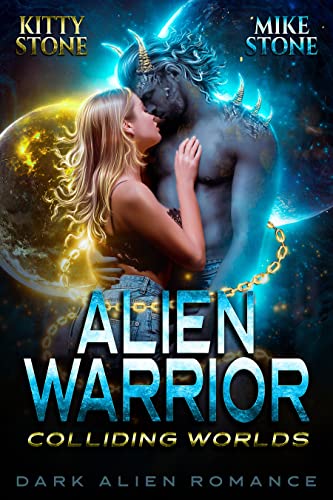 Alien Warrior - Colliding Worlds: Dark Alien Romance (Crashed on Earth 1)
