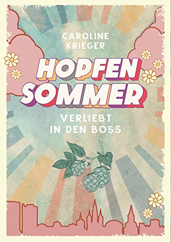 Hopfensommer: Verliebt in den Boss
