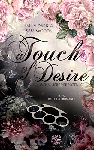 A Touch of Desire - Wenn Liebe verboten ist (Band 1) Royal Bad Hero Romance