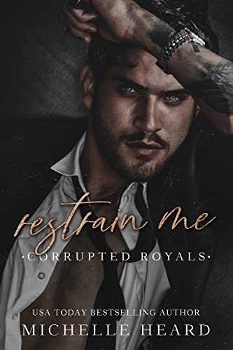 Restrain Me (Corrupted Royals) (English Edition)
