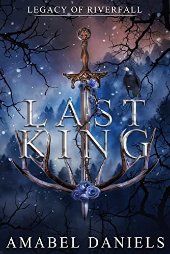 Last King (Legacy of Riverfall Book 1)