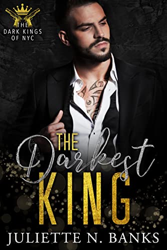 The Darkest King: A Dark Mafia Romance (The Dark Kings of NYC Book 1)
