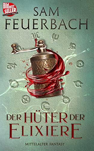 Der Hüter der Elixiere: Die Alchemisten Saga III (3/3)
