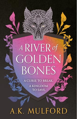 A River of Golden Bones: A new fantasy romance adventure from the TikTok sensation (The Golden Court, Book 1)