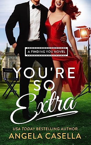 You're so Extra: A Grumpy Sunshine, Forced Proximity Romantic Comedy (Finding You Book 1)
