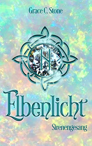 Elbenlicht: Sirenengesang (Elbenlicht-Saga 14)