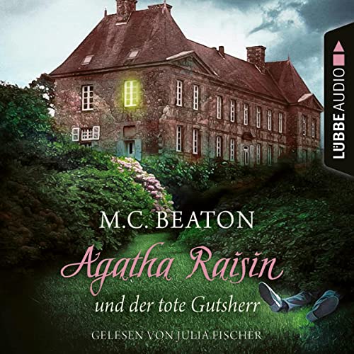Agatha Raisin und der tote Gutsherr: Agatha Raisin 10
