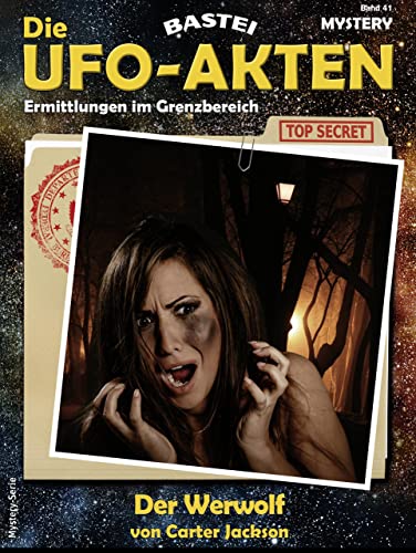 Die UFO-AKTEN 41: Der Werwolf