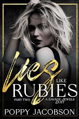 Lies like Rubies: Part Two: A Dark, Reverse Harem, Mafia Romance (Savage Jewels Book 3)