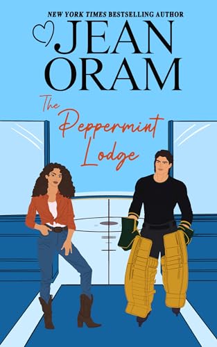 The Peppermint Lodge: A Single Parent Sweet Romance (Hockey Sweethearts Book 4)