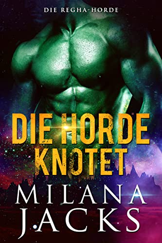 Die Horde knotet (Die Regha-Horde 3)