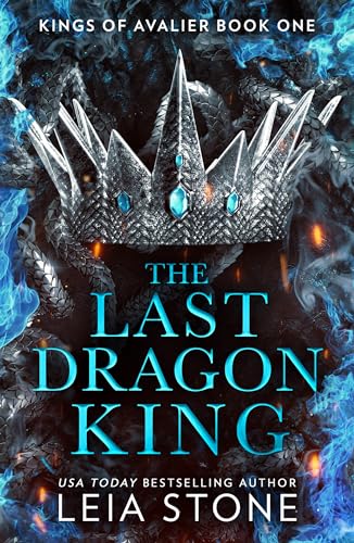 The Last Dragon King: The TikTok fantasy romance sensation for 2024 (The Kings of Avalier, Book 1)
