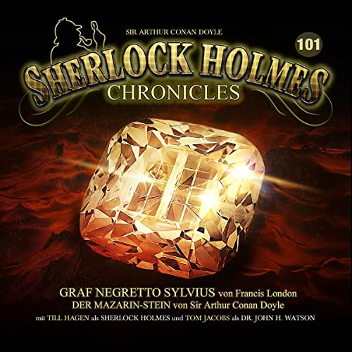 Der Mazarin Stein / Graf Negretto Sylvius: Sherlock Holmes Chronicles 101