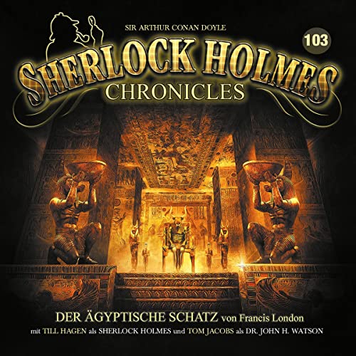 Der ägyptische Schatz: Sherlock Holmes Chronicles 103