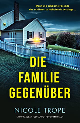 Die Familie gegenüber: Ein unfassbar fesselnder Psychothriller