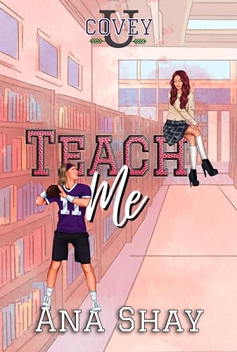 Teach Me: A Jock / Tutor College Football Romance (Covey U)