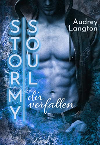 Stormy Soul: dir verfallen (Stormy-Reihe (Gay-Romance) 1)