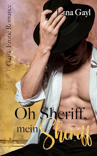Oh Sheriff, mein Sheriff: Gay(l) Erotic Romance (Lana Shots 1)
