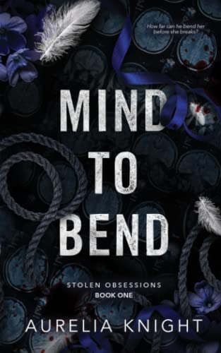 Mind to Bend (Stolen Obsessions, Band 1)