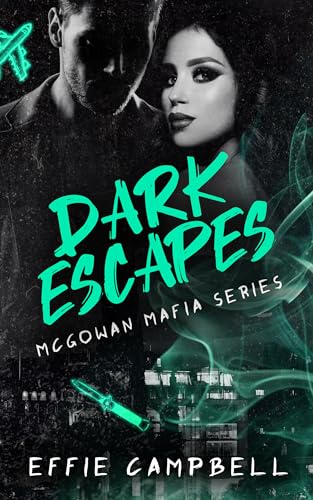 Dark Escapes : A dark mafia romance (McGowan Mafia Series Book 1)