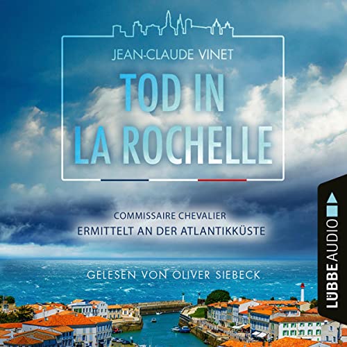 Tod in La Rochelle: Commissaire Chevalier ermittelt an der Atlantikküste 1
