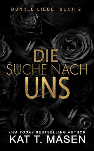 Die Suche nach uns: Eine Dreiecksbeziehung mit zweiter Chance (Dark Love 2)