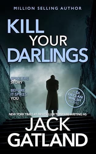 Kill Your Darlings: The new Declan Walsh thriller from the New York Times #1 Bestseller (Detective Inspector Declan Walsh Book 15)