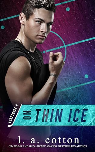 On Thin Ice: A Grumpy Sunshine Hockey Romance (Lakeshore U)