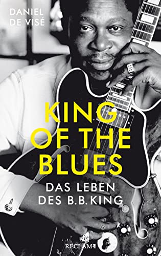 King of the Blues: Das Leben des B. B. King