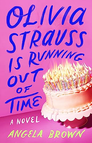 Olivia Strauss Is Running Out of Time: A Novel