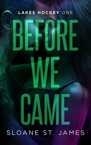 Before We Came: A Second Chance Hockey Romance (Lakes Hockey Book 1) (Lakes Hockey Series, Band 1)