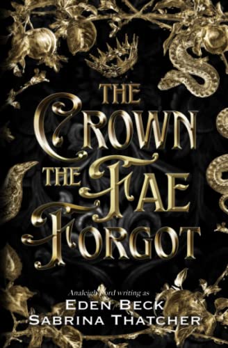 The Crown the Fae Forgot (A Court of Thieves and Traitors, Band 3)