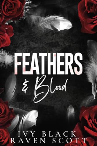 Feathers and Blood: A Dark Mafia Romance (Feathers and Thorne Series, Band 1)