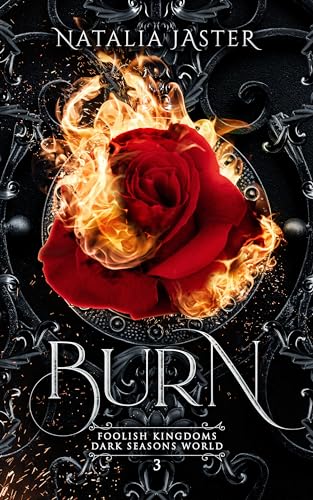 Burn (Dark Seasons: Foolish Kingdoms Book 3)