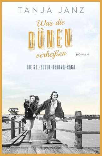 Was die Dünen verheißen. Die St.-Peter-Ording-Saga: Roman | Das zweite Buch der Familiensaga von SPIEGEL-Bestsellerautorin Tanja Janz