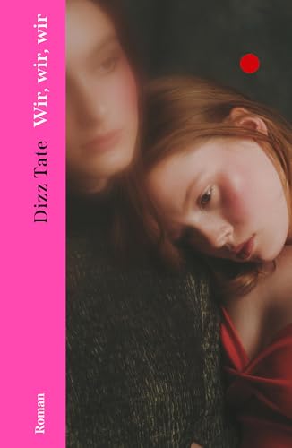 Wir, wir, wir: Roman | Eine Coming-of-age-Geschichte: »The Virgin Suicide« meets »The Florida Project« und Mary Gaitskills »Bad Behaviour« | »Das spannendste Debüt der Saison.« Vogue