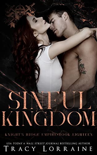 Sinful Kingdom: A Dark Mafia Romance (Knight's Ridge Empire: Sinful Trilogy Book 3)