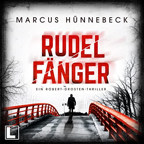 Rudelfänger: Robert-Drosten-Thriller 3