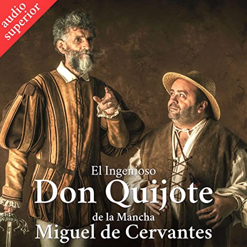 El ingenioso hidalgo Don Quijote de la Mancha [The Ingenious Gentleman Don Quixote of La Mancha]
