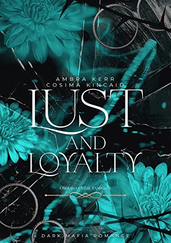Lust and Loyalty: Oscuro Crime Famiglia (Dark Mafia Romance)
