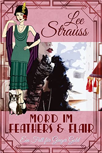 Mord im Feathers & Flair: ein 1920er-Jahre Cosy-Krimi (Ein Fall für Ginger Gold 4)