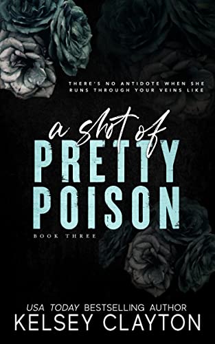 A Shot of Pretty Poison: A Brother's Best Friend Romance (Pretty Poison Trilogy Book 3)
