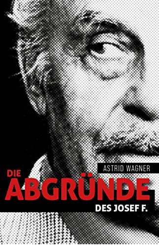 Die Abgründe des Josef F.