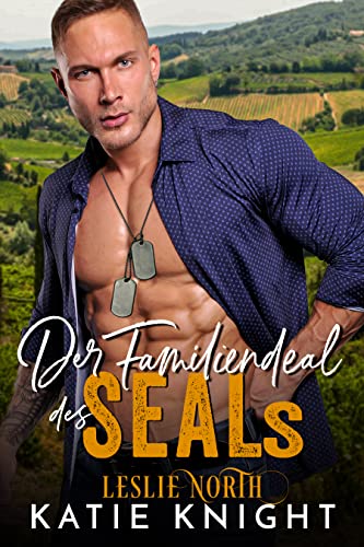 Der Familiendeal des SEALs: Ein Militär- Liebesroman mit einem beschützenden Navy SEAL und seiner schwangeren Geliebten