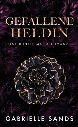 Gefallene Heldin: Eine dunkle Mafia Romanze (Die Gefallenen 1)