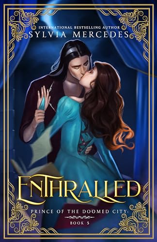 Enthralled (Prince of the Doomed City Book 5)