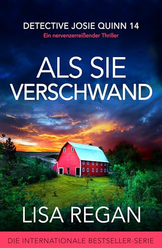 Als sie verschwand: Ein nervenzerreißender Thriller (Detective Josie Quinn 14)